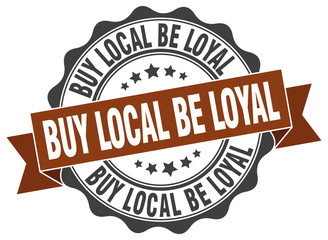 buy local be loyal stamp. sign. seal