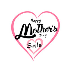 Happy Mother's Day sale Greeting Card. Lettering calligraphy inscription on heart vector illustration