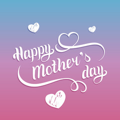 Happy Mothers Day greeting card vector illustration. Hand lettering holiday background with hearts for poster etc.