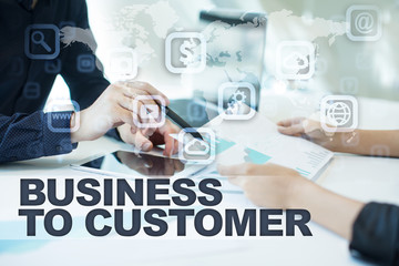 business to customer on virtual screen. Business, technology and internet concept.