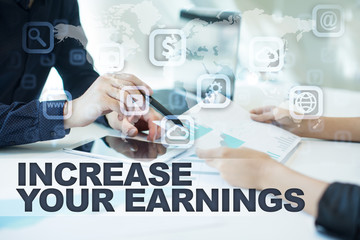 increase your earnings on virtual screen. Business, technology and internet concept.