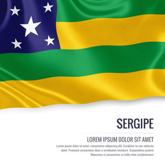 Flag of Brazilian state Sergipe waving on an isolated white background. State name and the text area for your message.