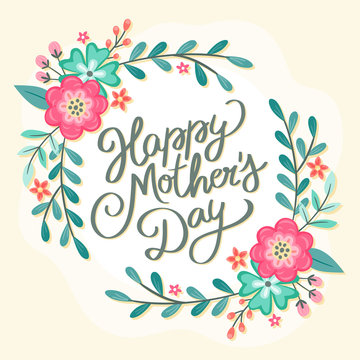 Happy Mother's Day floral greeting card. Hand drawn lettering design. Vector illustration.