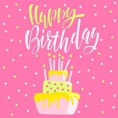 Greeting card with cake and candles. Birthday lettering. Vector illustration.