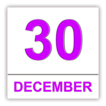 December 30. Day on the calendar.