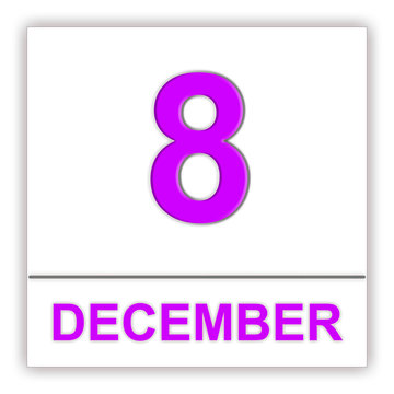 December 8. Day on the calendar.