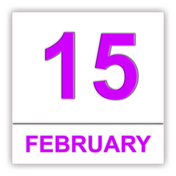 February 15. Day on the calendar.