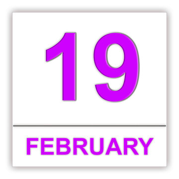 February 19. Day on the calendar.