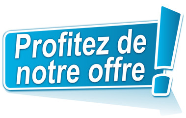 profitez de notre offre sur étiquette bleue