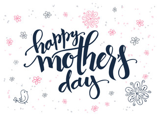 vector hand lettering greetings text - happy mothers day with doodle flowers, bird and hearts