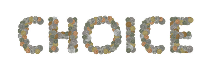 CHOICE – Coins on white background