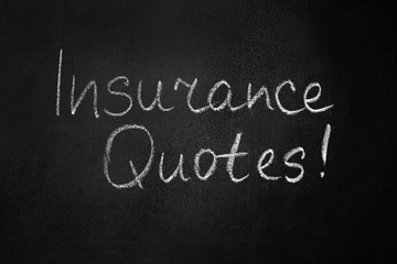 Obraz premium Text INSURANCE QUOTES written on blackboard background