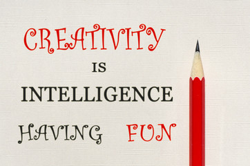 Inspirational quote Creativity is intelligence having fun