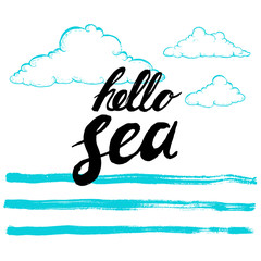 Hello sea black hand written phrase on stylized background. Calligraphy. Inscription ink hello sea. Hand drawn sketch clouds. Blue vector design template.