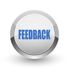 Feedback chrome border web and smartphone apps design round glossy icon.