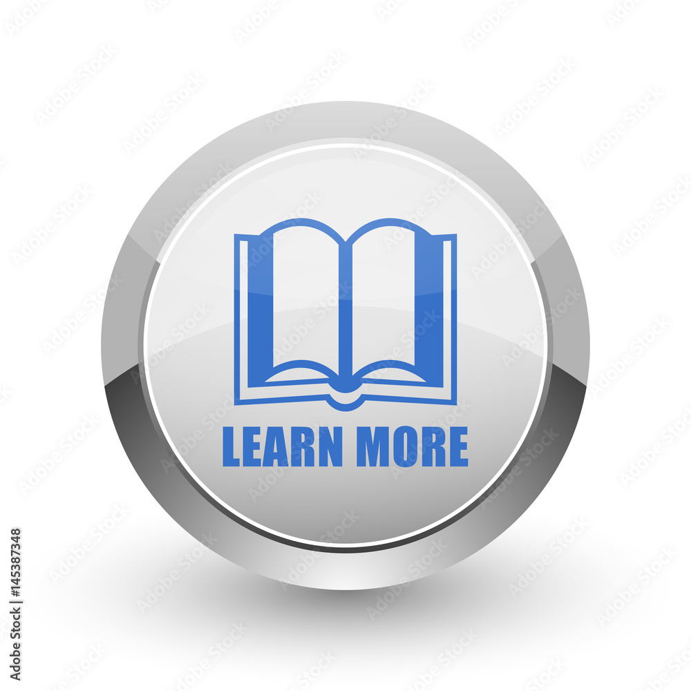Leinwandbilder learn more chrome border web and smartphone apps design round glossy icon.