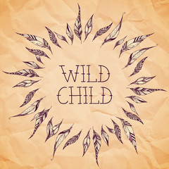 Ethnic decorative frame design with ornamental feathers, wild child, free spirit, hippie, vector illustration