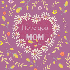 Vector greeting card design to Mothers day. I love you, mom