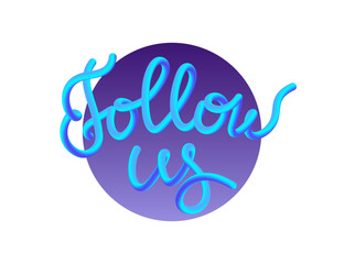Obraz premium Follow us gradient vector illustration for social networks, promotion banners and ads. Modern gradient blend graphic design of handmade lettering