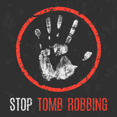 Vector. Social problems of humanity. Stop tomb robbing.
