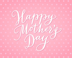 Happy mothers day hand-drawn lettering