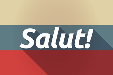 ong shadow Russia flag with  the text Hello! in the French language