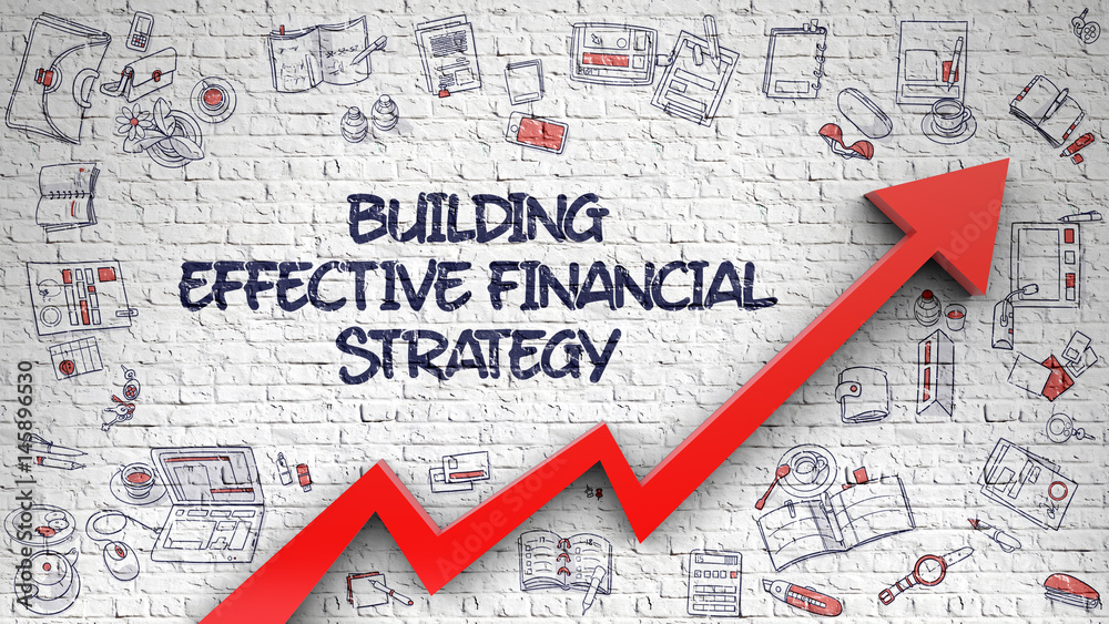 Wall mural Building Effective Financial Strategy Drawn on White Wall. Illustration with Hand Drawn Icons. Building Effective Financial Strategy - Line Style Illustration with Doodle Design Elements. 