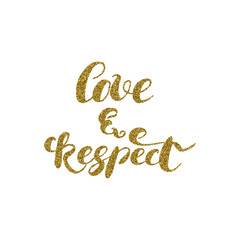 Love & respect - hand painted modern ink calligraphy, gold glitt