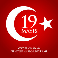 19 mayis Ataturk'u anma, genclik ve spor bayrami. Translation from turkish: 19th may commemoration of Ataturk, youth and sports day.