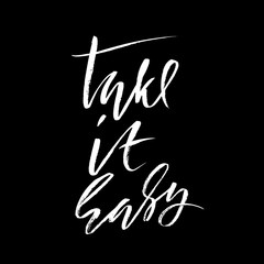 Obraz premium Take it easy. Hand drawn lettering. Vector typography design. Handwritten inscription.