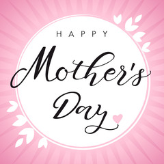 Happy Mother`s Day calligraphy pink card. Happy Mother's Day vector text lettering on rose radial flash background