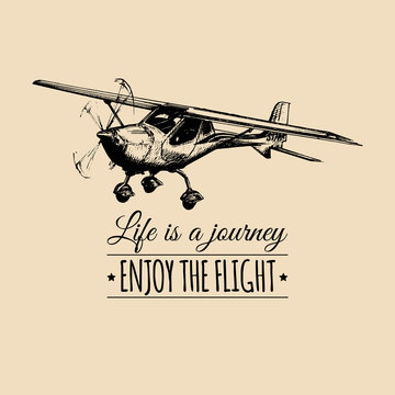 Life is a journey, enjoy the flight motivational quote. Vintage airplane logo. Hand sketched aviation illustration.