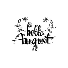 Hello August hand drawn typography lettering phrase 