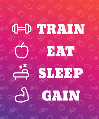 Fototapeta na wymiar Train, eat, sleep, gain, vector poster for gym with fitness, workout icons