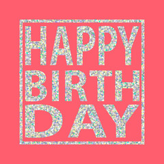 Happy birthday quote silver glitter girl pink background