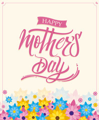 Happy Mother’s Day vector design. Hand drawn calligraphy and flowers. Used such as greeting and gift card.
