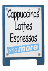 CAPPUCCINOS, LATTES, ESPRESSOS and MORE freestanding sign. Isolated.