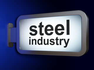 Manufacuring concept: Steel Industry on billboard background