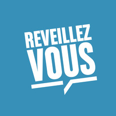 réveillez vous