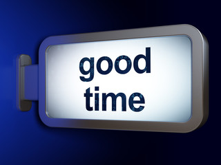 Obraz premium Time concept: Good Time on billboard background