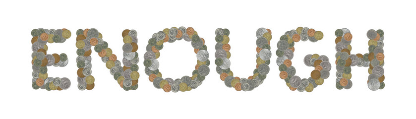 ENOUGH – Coins on white background