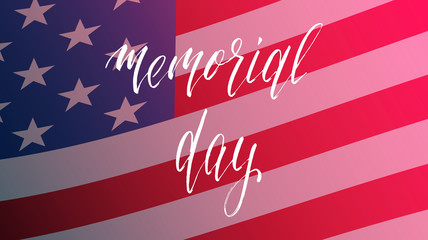 Memorial Day. Illustration with Memorial Day calligraphy and USA flag