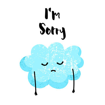 Cute cloud is sad. I'm sorry card. Flat style. Vector illustration.
