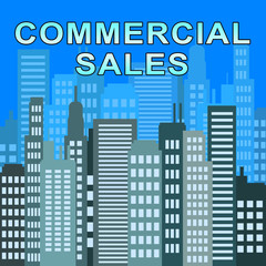 Commercial Sales Describes Real Estate Offices 3d Illustration