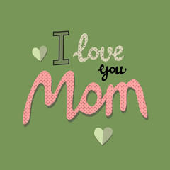 Happy Mother's Day greeting card with paper hearts and a  handwritten calligraphy I love you Mom lettering greeting inscription vector