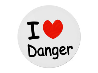 I Love Danger