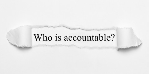 Who is accountable? / on white torn paper