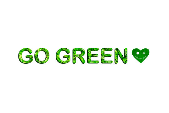 Text go green with green smiling heart shaped leaf on white background, environment concept