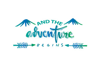 And the adventure begins quote. Hand lettering calligraphy.