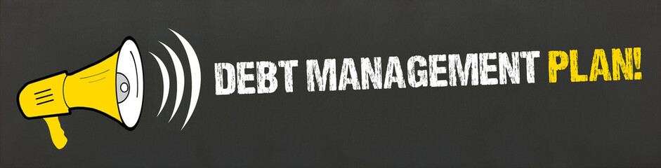 Debt Management Plan! / Megafon auf Tafel